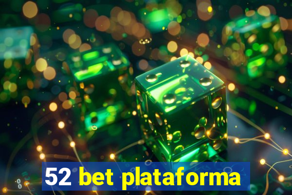 52 bet plataforma